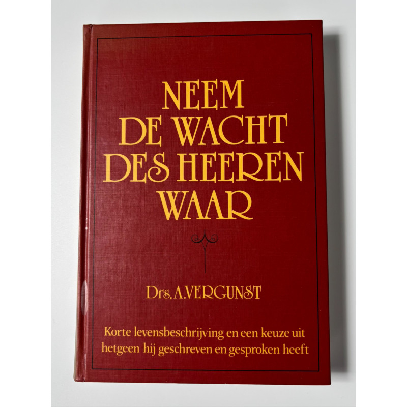 Neem de wacht des Heeren waar; drs. A. Vergunst
