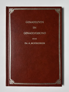 Genadeleven en genadeverbond; Ds. A Moerkerken