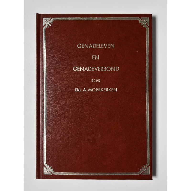 Genadeleven en genadeverbond; Ds. A Moerkerken
