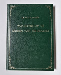 Wachters op de muren van Jeruzalem; Ds. W.C. Lamain