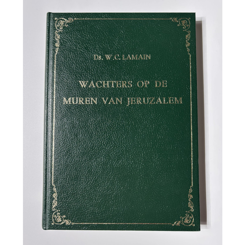 Wachters op de muren van Jeruzalem; Ds. W.C. Lamain