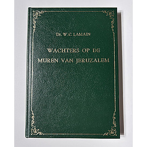 Wachters op de muren van Jeruzalem; Ds. W.C. Lamain