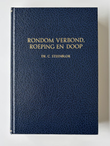 Rondom verbond, roeping en doop; Dr. C. Steenblok