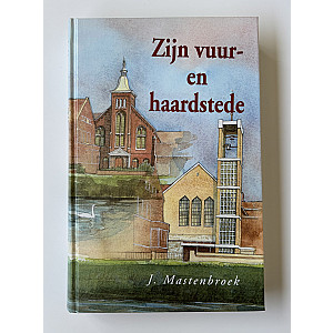 Zijn vuur- en haardstede; J Mastenbroek