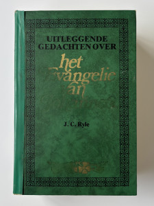 Uitleggende gedachten over het Evangelie van Johannes; J.C. Ryle