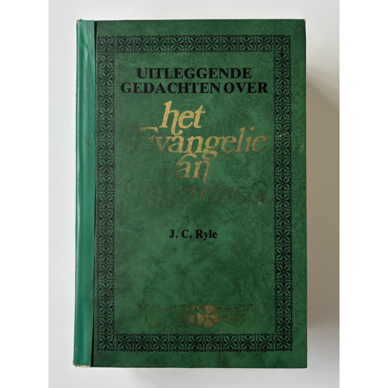 Uitleggende gedachten over het Evangelie van Johannes; J.C. Ryle