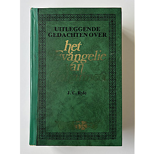 Uitleggende gedachten over het Evangelie van Johannes; J.C. Ryle