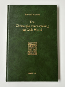 Een christelijke samenspreking uit Gods Woord; Petrus Datheen