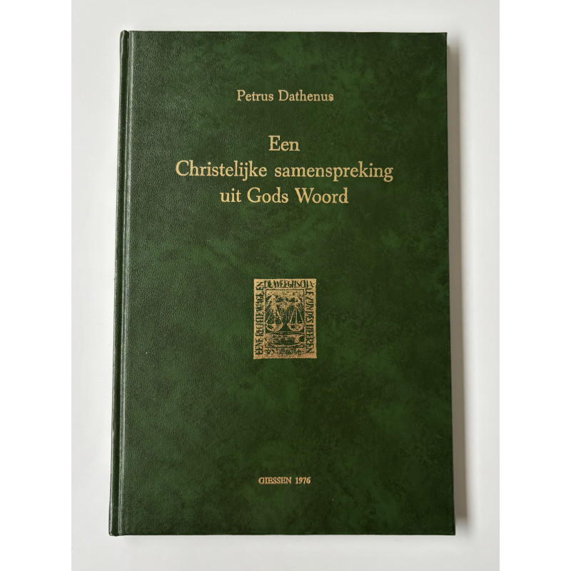 Een christelijke samenspreking uit Gods Woord; Petrus Datheen