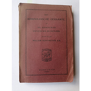 De Arminiaan ontzenuwd en ontleed; William Huntington