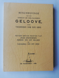 Beschrijvinge van het oprecht en ziel-zaligend geloove, Th. van der Groe