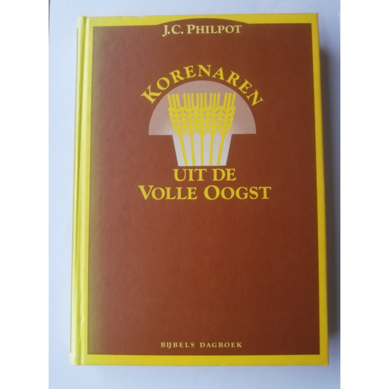 Korenaren uit de volle oogst; J.C. Philpot