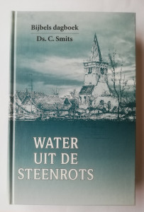 Water uit de steenrots; Ds. C. Smits