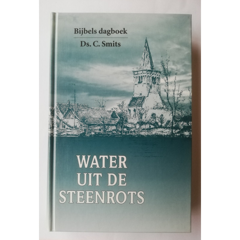 Water uit de steenrots; Ds. C. Smits
