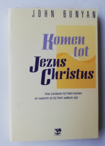 Komen tot Jezus Christus; John Bunyan