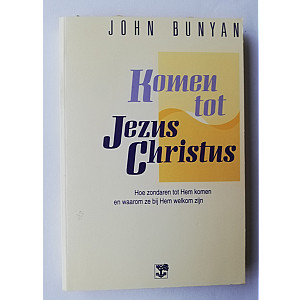 Komen tot Jezus Christus; John Bunyan