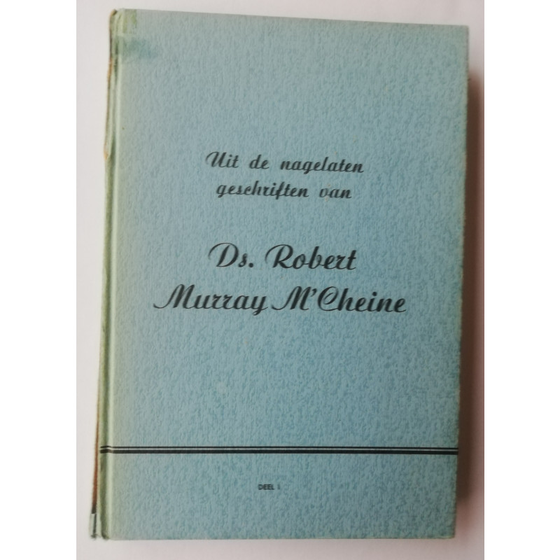 Uit de nagelaten geschriften van Ds. Robert Murray M'Cheine