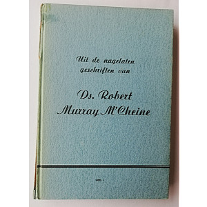 Uit de nagelaten geschriften van Ds. Robert Murray M'Cheine
