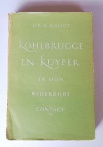 Kohlbrugge en Kuyper in hun wederzijds contact; Dr. K. Groot