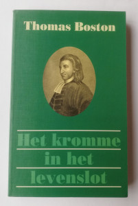 Het kromme in het levenslot; Thomas Boston