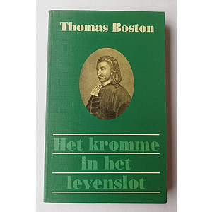Het kromme in het levenslot; Thomas Boston