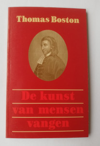 De kunst van het mensen vangen; Thomas Boston