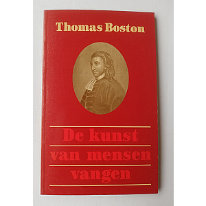 De kunst van het mensen vangen; Thomas Boston