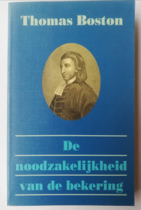 De noodzakelijkheid van de bekering; Thomas Boston