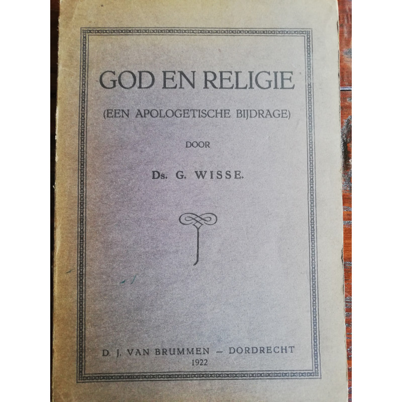 God en religie (een apologetische bijdrage); Ds G. Wisse