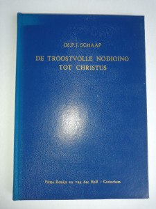 De troostvolle nodiging tot Christus; Ds P.J. Schaap