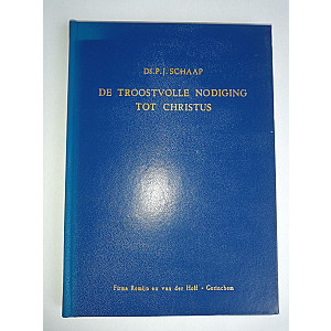 De troostvolle nodiging tot Christus; Ds P.J. Schaap