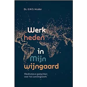 Werk heden in Mijn wijngaard
